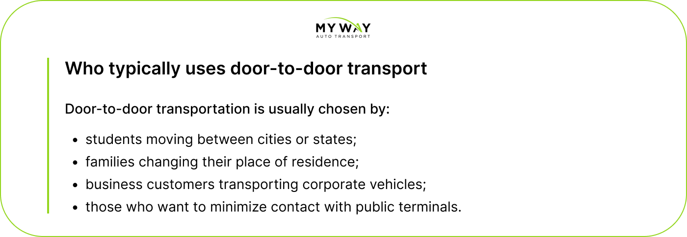 Who typically uses door-to-door transport